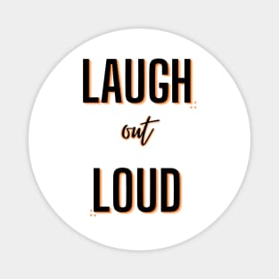 Laugh Out Loud (Black) Magnet